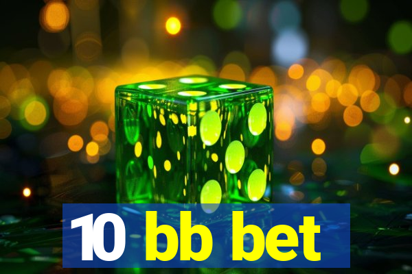 10 bb bet